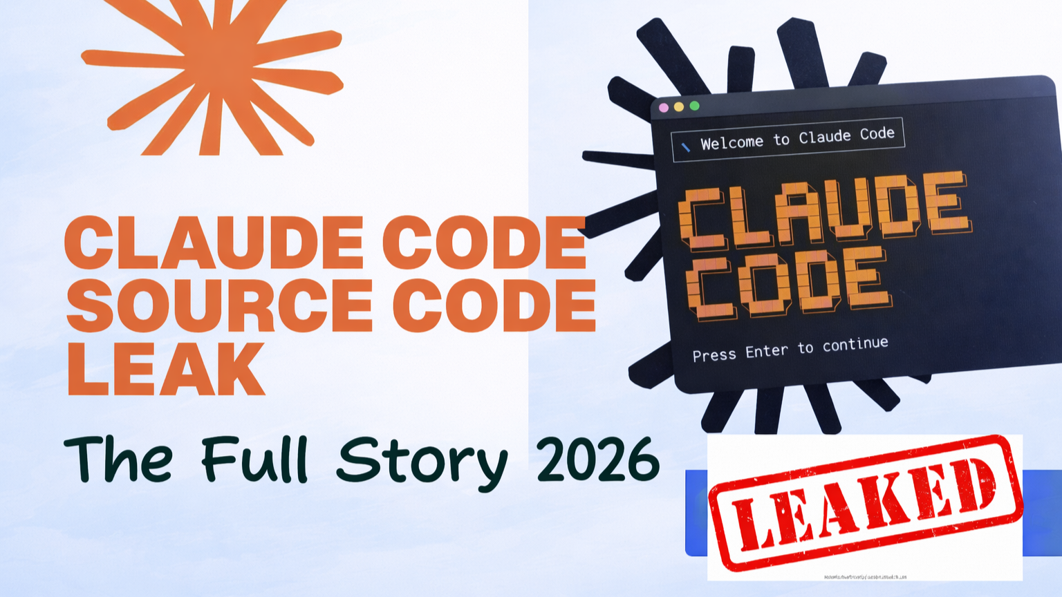 Claude Code Source Code Leak: The Full Story 2026