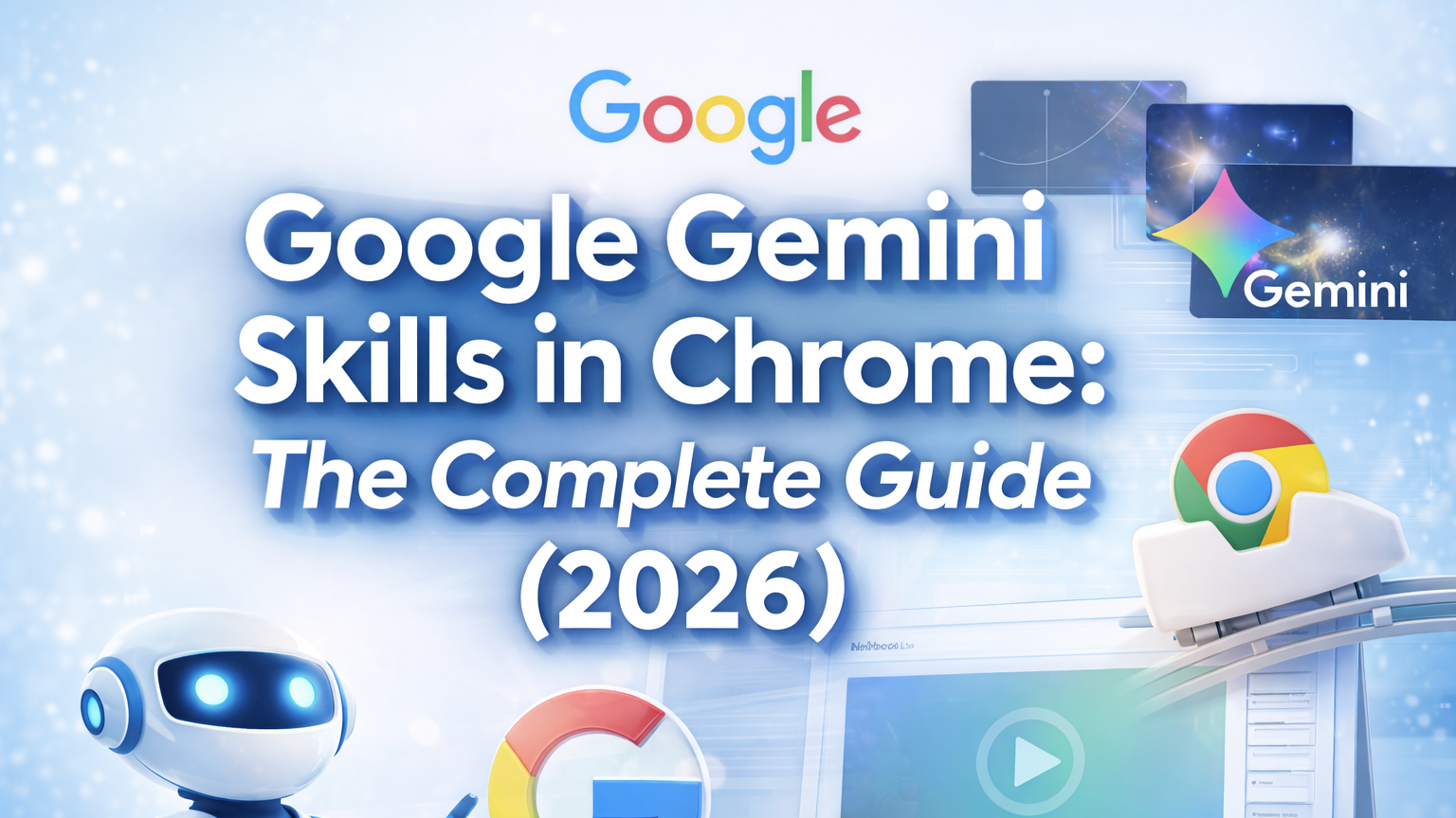 Google Gemini Skills in Chrome: The Complete Guide (2026)