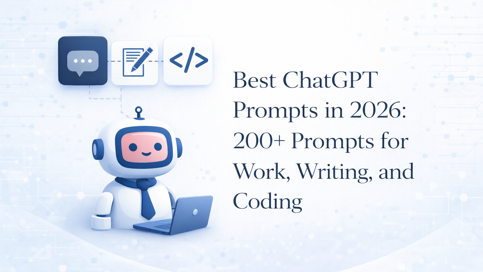 Best ChatGPT Prompts in 2026: 200+ Prompts for Work, Writing, and Coding