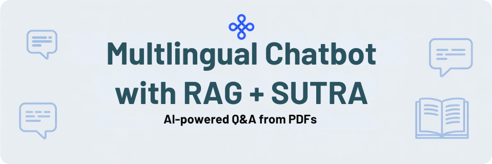 Multilingual Chatbot Tutorial: RAG + SUTRA Integration Guide